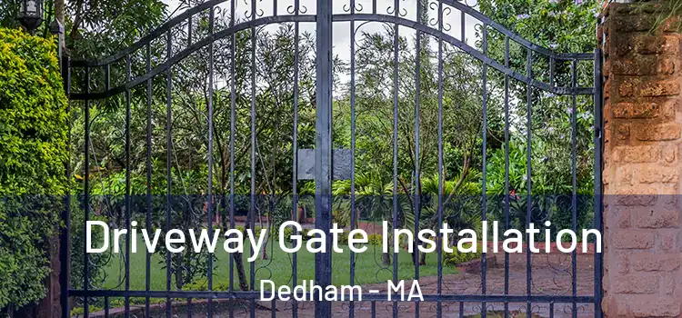 Driveway Gate Installation Dedham - MA