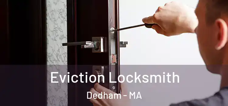  Eviction Locksmith Dedham - MA