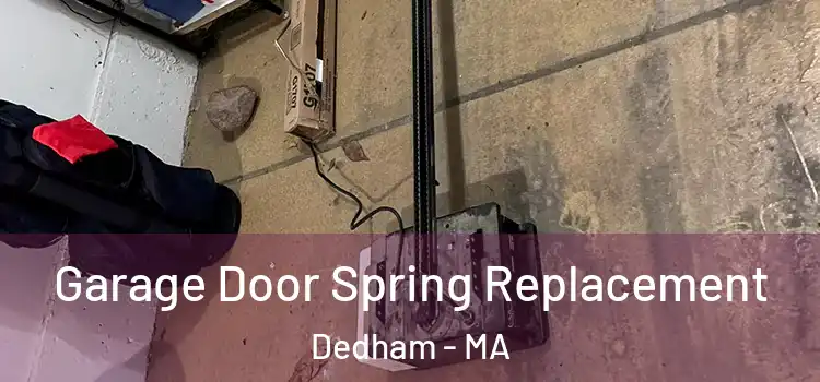  Garage Door Spring Replacement Dedham - MA