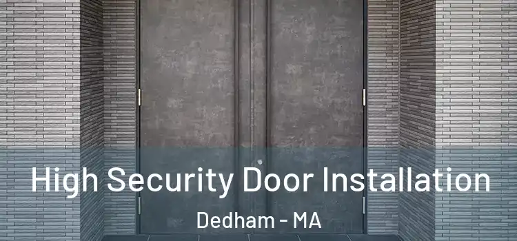 High Security Door Installation Dedham - MA