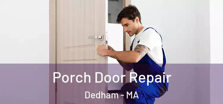  Porch Door Repair Dedham - MA