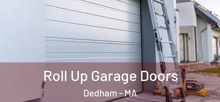  Roll Up Garage Doors Dedham - MA