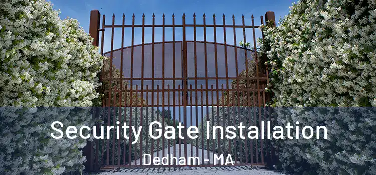 Security Gate Installation Dedham - MA