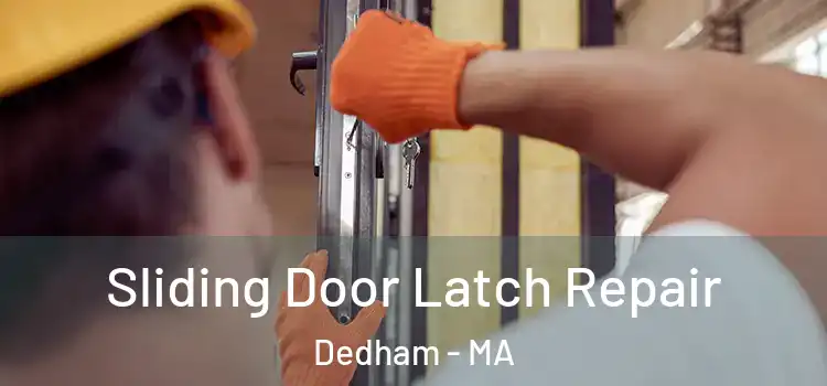 Sliding Door Latch Repair Dedham - MA