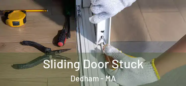 Sliding Door Stuck Dedham - MA