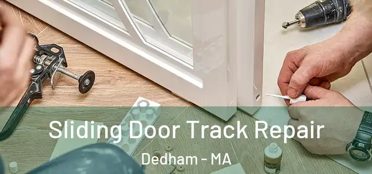 Sliding Door Track Repair Dedham - MA
